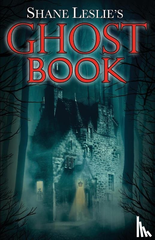Leslie, Shane - Shane Leslie's Ghost Book