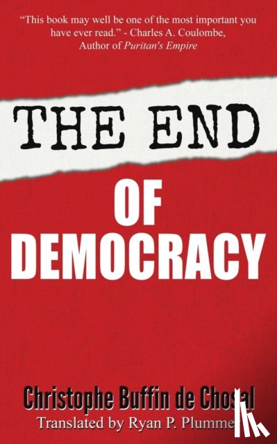 Buffin de Chosal, Christophe - The End of Democracy