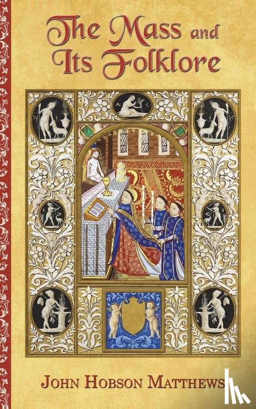Matthews, John Hobson - The Mass and Its Folklore