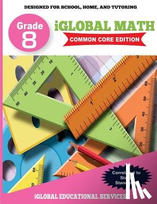 Services, Iglobal Educational - iGlobal Math, Grade 8 Common Core Edition: Power Practice for School, Home, and Tutoring