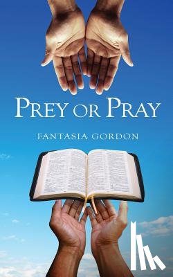 Gordon, Fantasia - ​​Prey or Pray