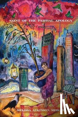 Atkinson Mercer, Melissa - Saint of the Partial Apology