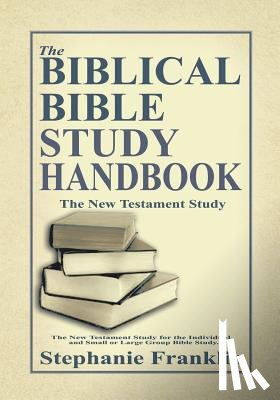 Franklin, Stephanie - The Biblical Bible Study Handbook