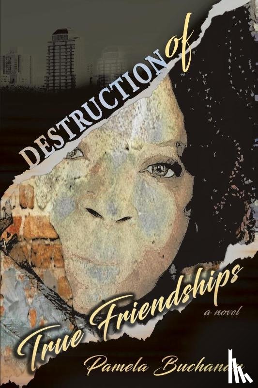 Buchanan, Pamela - Destruction of True Friendships