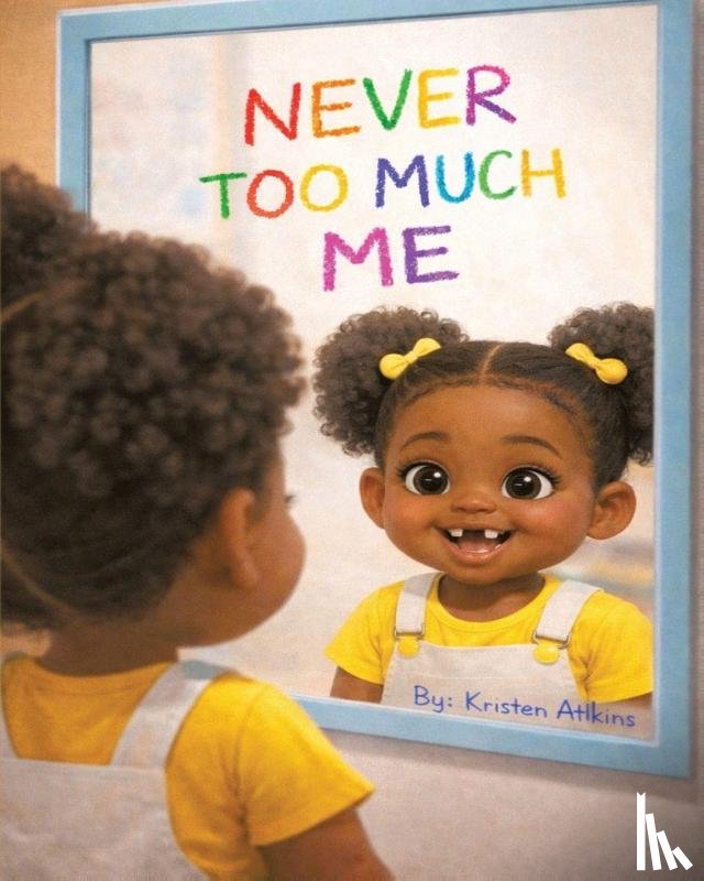 Atkins, Kristen - Never Too Much Me