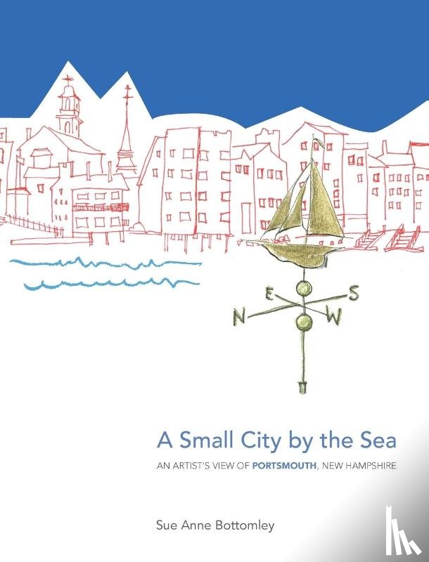 Bottomley, Sue Anne - A Small City by the Sea