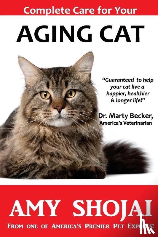 Shojai, Amy - Complete Care for Your Aging Cat