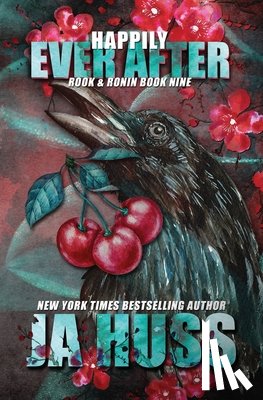 Huss, J. a. - Happily Ever After: Rook & Ronin: A Day in the Life of the HEA