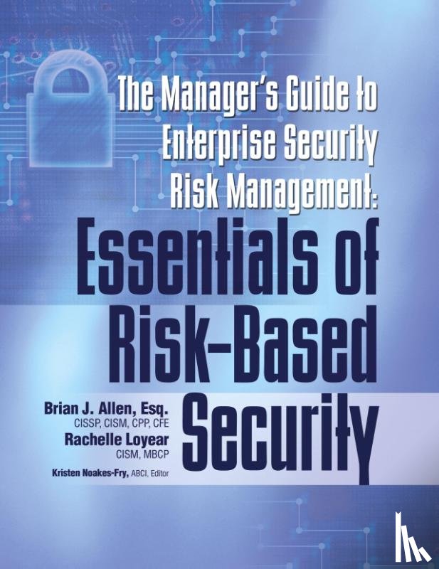 Allen, Brian J, Loyear, Rachelle - Manager's Guide to Enterprise Security Risk Management