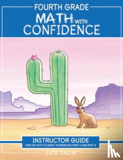Snow, Kate - Fourth Grade Math with Confidence Instructor Guide