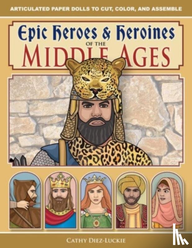 Diez-Luckie, Cathy - Epic Heroes & Heroines of the Middle Ages