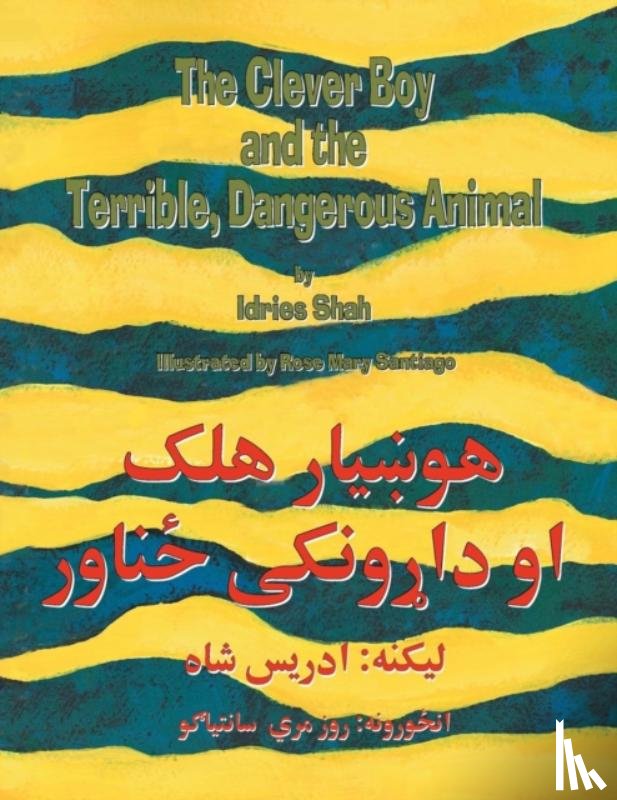 Shah, Idries, Santiago, Rose Mary(Ill.) - Clever Boy and the Terrible Dangerous Animal (English and Pashto EDN)