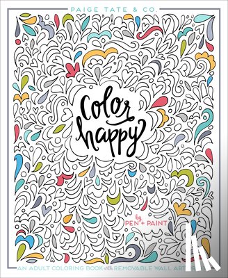 Pen + Paint - Color Happy: An Adult Coloring Book of Removable Wall Art Prints