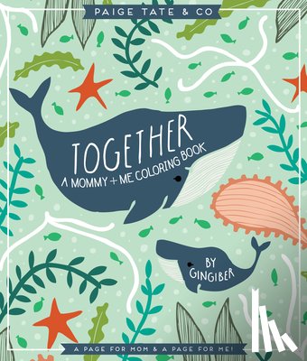 Bloomfield, Stacie - Together: A Mommy + Me Coloring Book