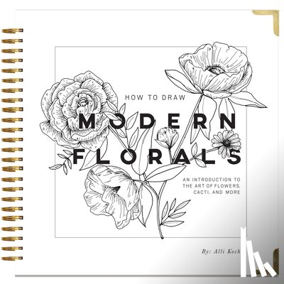 Koch, Alli - How To Draw Modern Florals