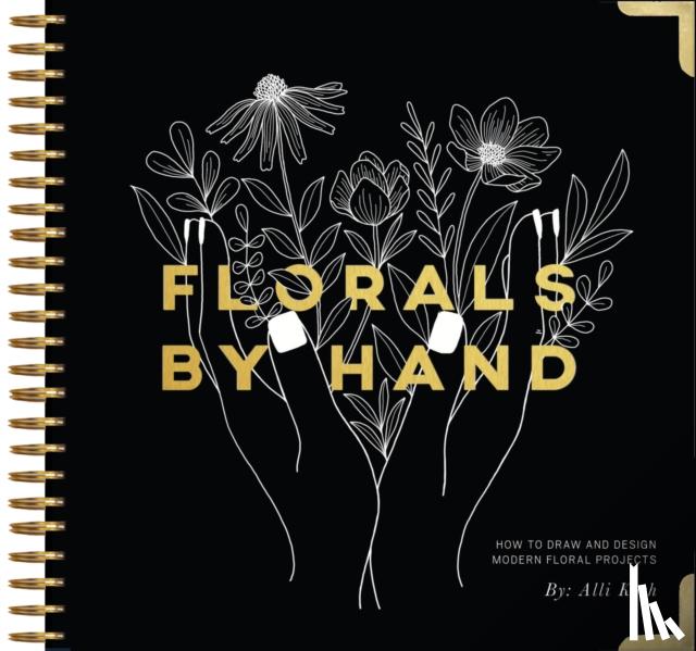 Koch, Alli - Florals by Hand