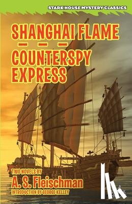 Fleischman, A S - Shanghai Flame / Counterspy Express