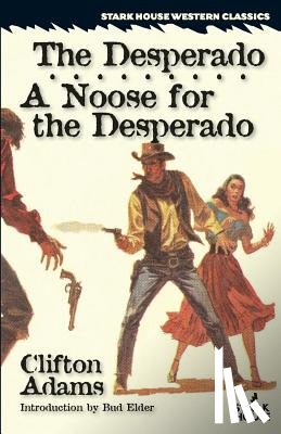 Adams, Clifton - The Desperado / A Noose for the Desperado