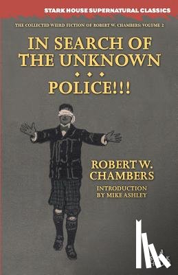 Chambers, Robert W - In Search of the Unknown / Police!!!