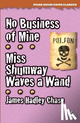 Chase, James Hadley - No Business of Mine / Miss Shumway Waves a Wand