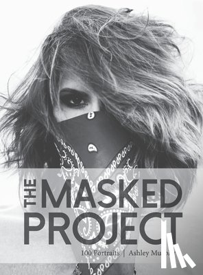 Murphy, Ashley - The Masked Project: 100 Portraits