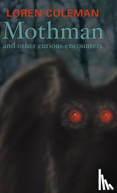 Coleman Loran - Mothman and Other Curious Encounters
