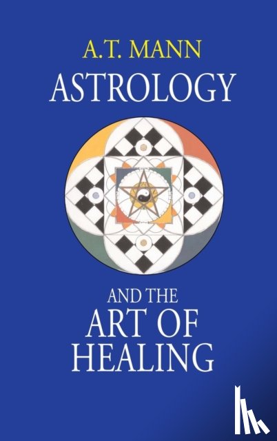 Mann, A T - Astrology and the Art of Healing