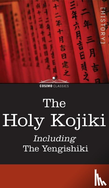  - The Holy Kojiki -- Including, the Yengishiki