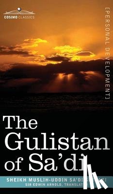 Shirazi, Sheikh Muslih-Uddin Sa'di - The Gulistan of Sa'di