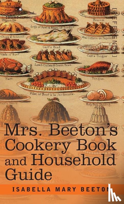 Beeton, Isabella Mary - Mrs. Beeton's Cookery Book and Household Guide