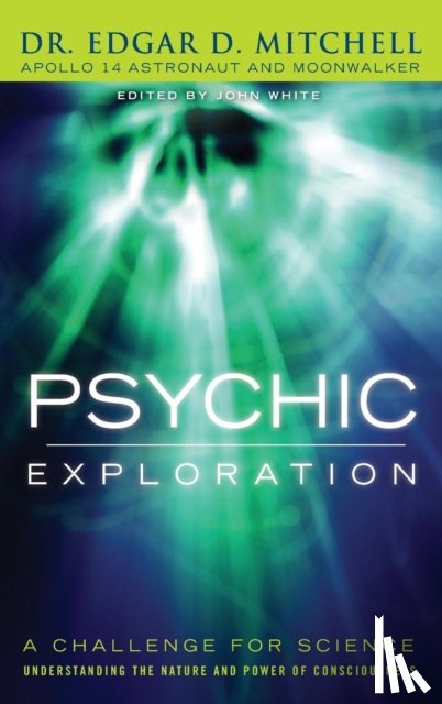 Mitchell, Edgar D - Psychic Exploration