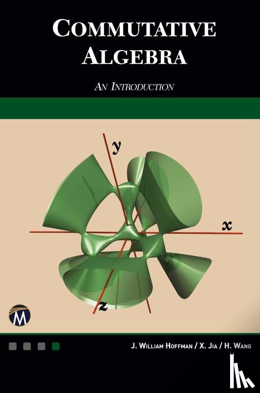 Hoffman, J. William, Jia, Xiaohong, Wang, Haohao - Commutative Algebra