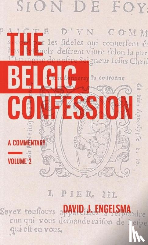 Engelsma, David J - The Belgic Confession