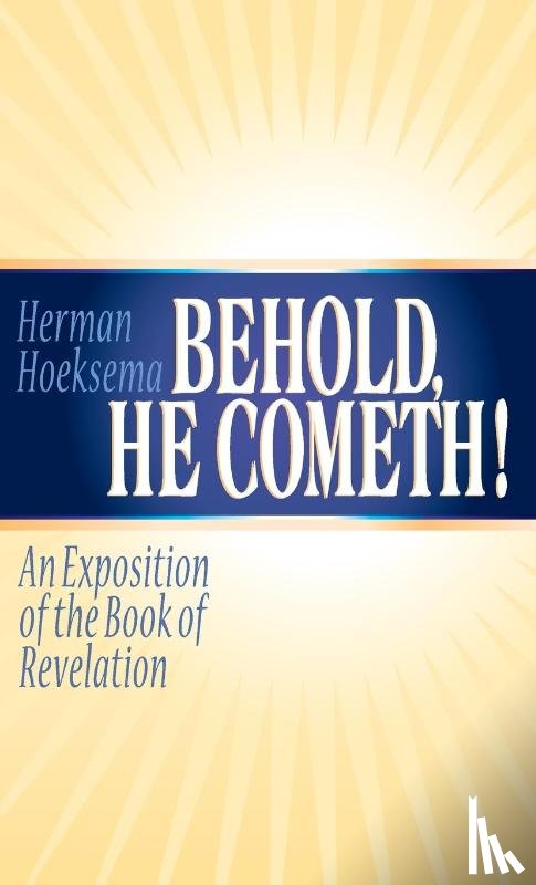Hoeksema, Herman - Behold, He Cometh