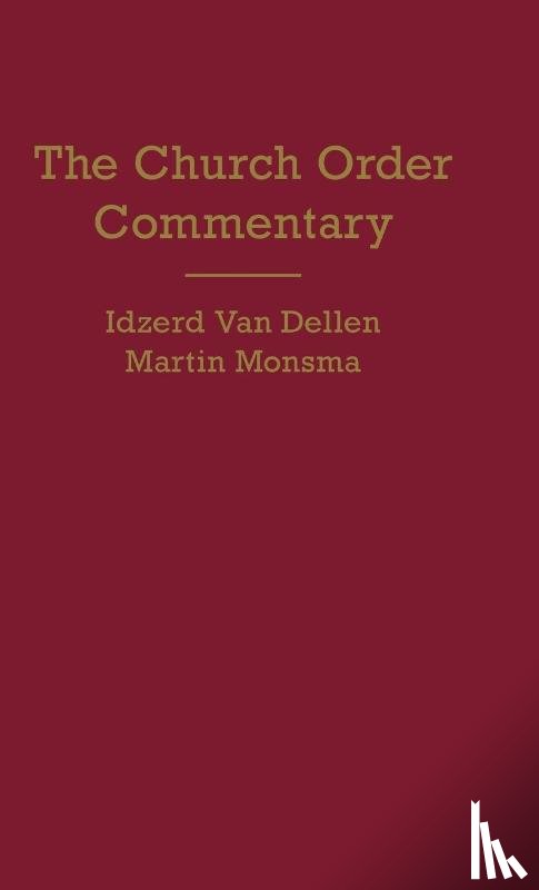 Van Dellen, Idzerd, Monsma, Martin - Church Order Commentary