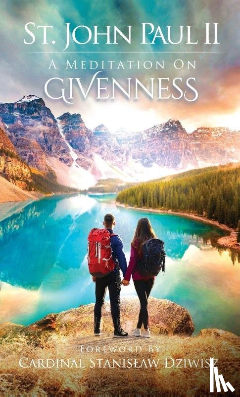 John Paul, Saint - A Meditation on Givenness
