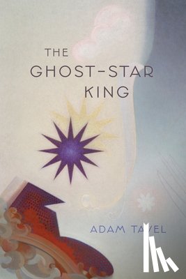Tavel, Adam - The Ghost-Star King