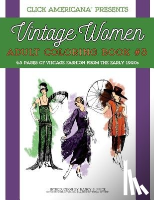 Click Americana - Vintage Women: Adult Coloring Book #3: Vintage Fashion from the Early 1920s
