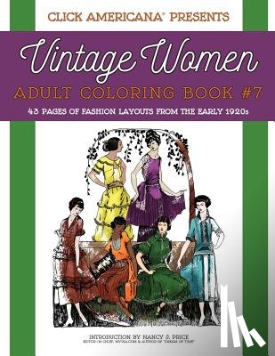 Click Americana - Vintage Women: Adult Coloring Book #7: Vintage Fashion Layouts from the Early 1920s
