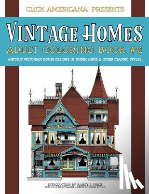Click Americana - Vintage Homes: Adult Coloring Book: Antique Victorian House Designs in Queen Anne & Other Classic Styles