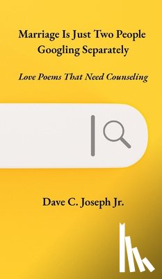 Joseph, Dave C - Marriage Is Just Two People Googling Separately