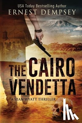 Dempsey, Ernest - The Cairo Vendetta: A Sean Wyatt Thriller