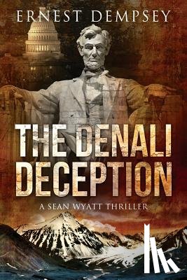 Dempsey, Ernest - The Denali Deception: A Sean Wyatt Thriller