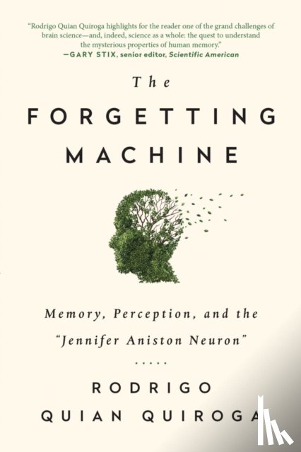 Quiroga, Rodrigo Quian - The Forgetting Machine