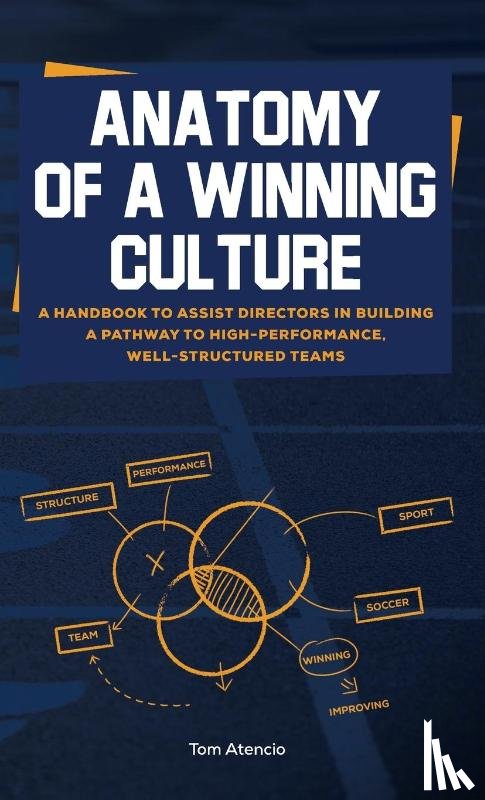 Atencio, Tom - Anatomy of a Winning Culture