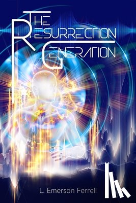 Ferrell, L Emerson - The Resurrection Generation