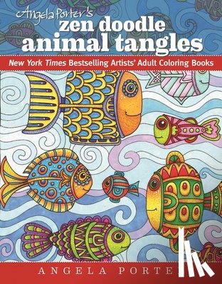 Porter, Angela - Angela Porter's Zen Doodle Animal Tangles: New York Times Bestselling Artists' Adult Coloring Books