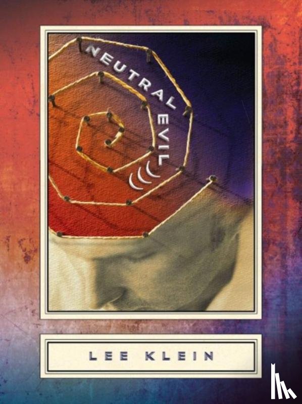 Klein, Lee - Neutral Evil )))