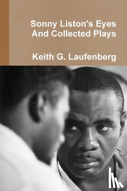 Laufenberg, Keith G - Sonny Liston Eyes & Collected Plays