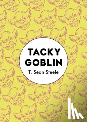 Steele, T. Sean - Tacky Goblin